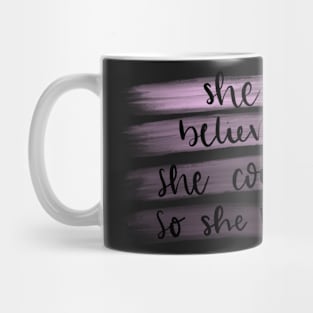 She Believed She Could, So She Did Girl Power in Purple Mug